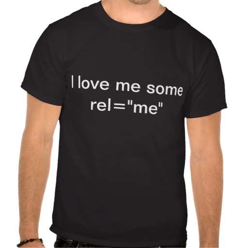 T-shirt with slogan: I love me some rel="me"